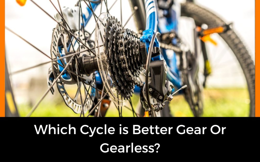 Which Cycle Is Better Gear or Gearless?